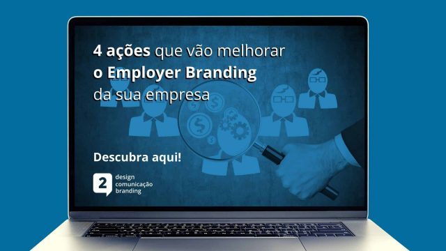 A Es Que V O Melhorar O Employer Branding Da Sua Empresa Ag Ncia