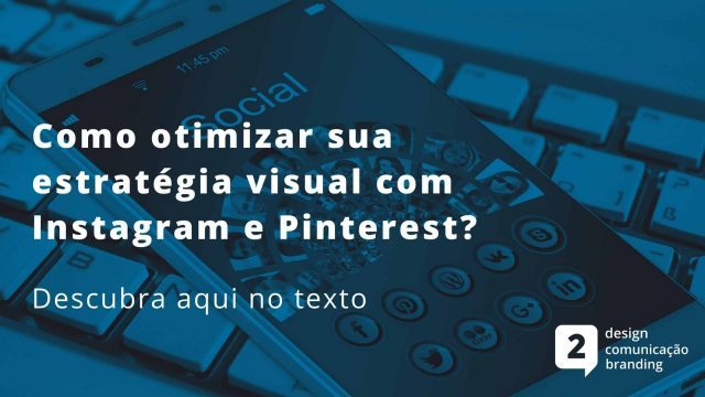 imagem celular com aplicativos- com cor azul sobreposta e o texto "como otimizar sua estratégia visual com instagram e pinterest?" também sobrepost 