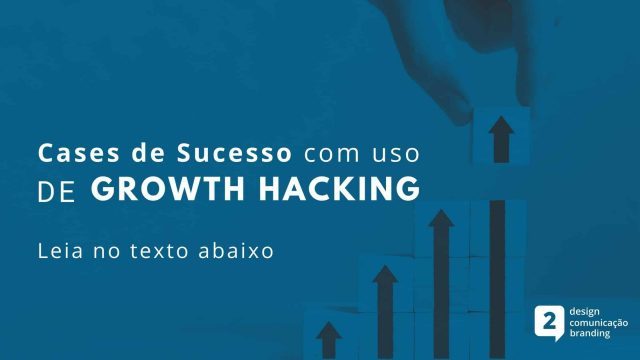 O que é growth hacking? Como funciona? + 3 cases e 5 dicas