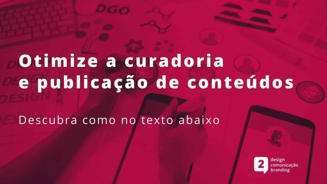 imagem de uma pessoa criando estratégia de redes sociais em um papel, com cor rosa sobreposta e o texto "otimize a curadoria e publicação de conteúdos" também sobreposto em cima