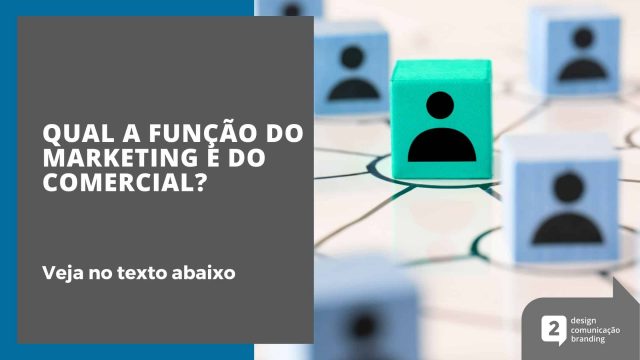 Marketing x Comercial - Quem é Quem nesta relação e qual o papel de cada um  - Agência em Bauru especializada em Comunicação, Branding e Design