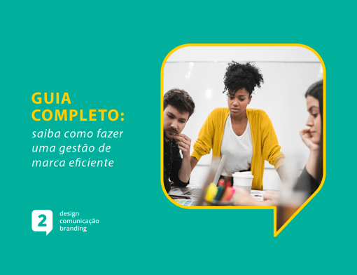 Guia completo: Saiba como fazer uma gestão de marca eficiente