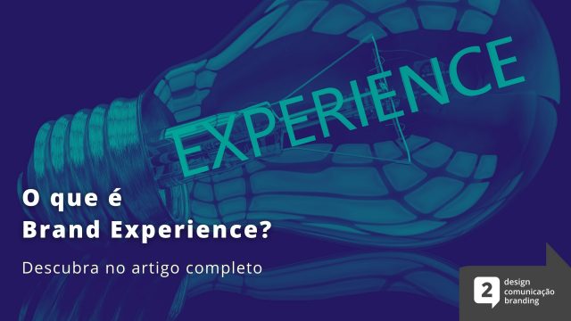 Brand Experience - o que é, sua importância e 03 dicas