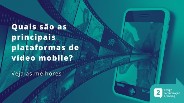 quais são as principais plataformas de vídeo mobile? veja abaixo