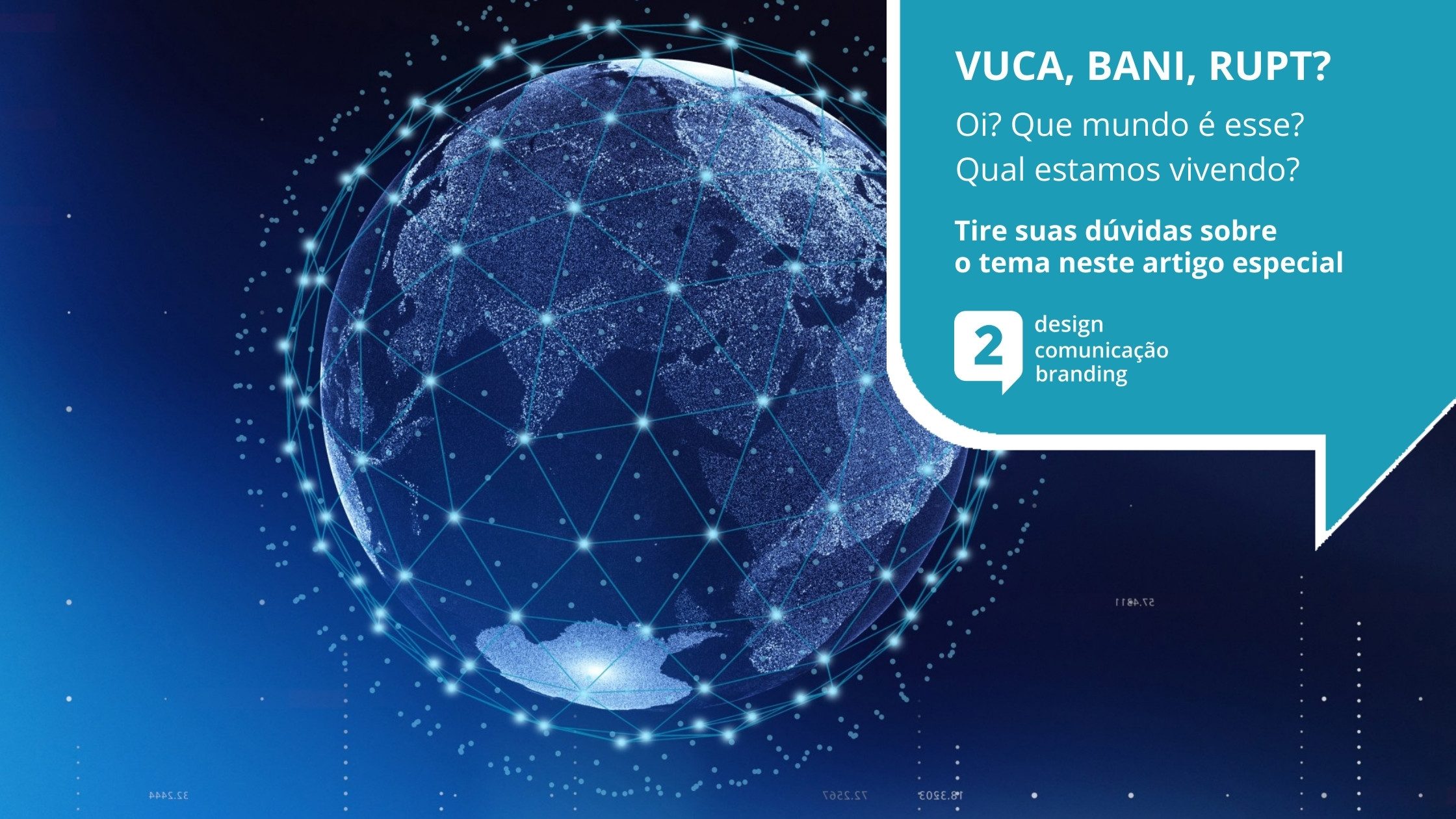 ENTENDENDO O MUNDO VUCA E O MUNDO BANI - Como lidar com a mudança para um  mundo BANI