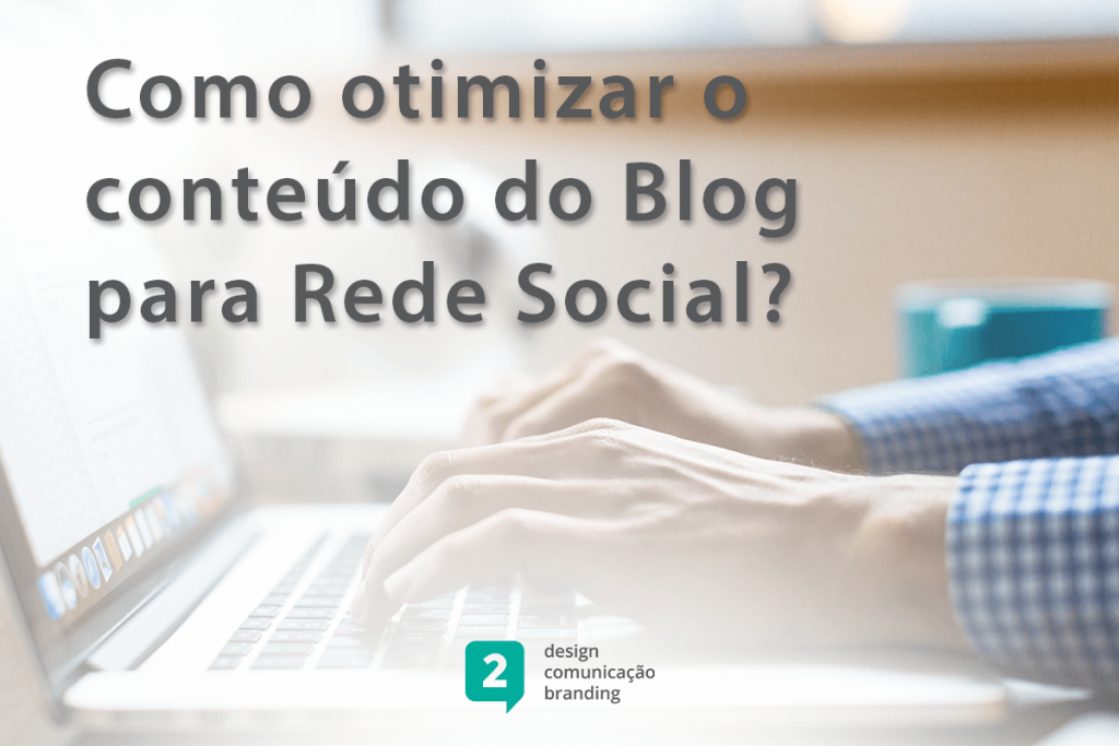 Como otimizar o conteúdo do Blog para Rede Social?