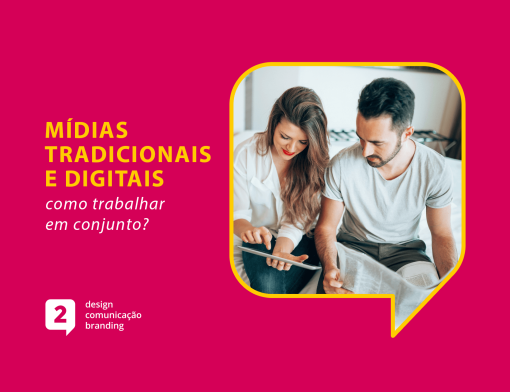 Mídias tradicionais e digitais: como trabalhar em conjunto?