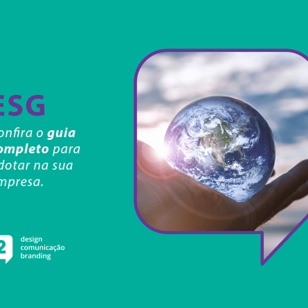 A imagem apresenta um balão de mensagem com uma imagem abstrata do planeta terra sendo segurado por uma mão humana passando a sensação de cuidado, nela ainda contém o seguinte título: "ESG: Guia completo para adotar em sua empresa."