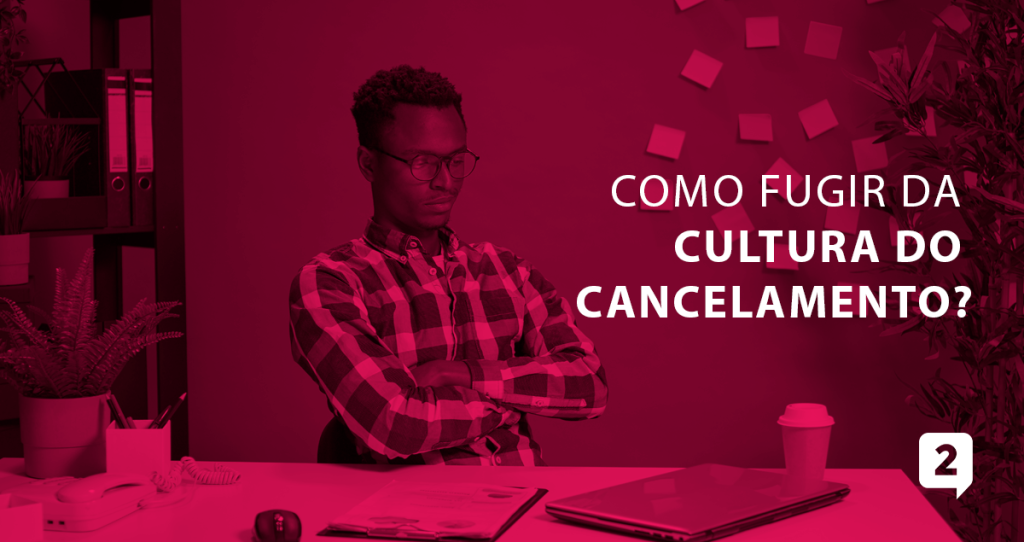 A imagem apresenta um homem sentado transmitindo uma sensação de pensativo com a seguinte frase abordada na imagem: "Como fugir da cultura do cancelamento?"