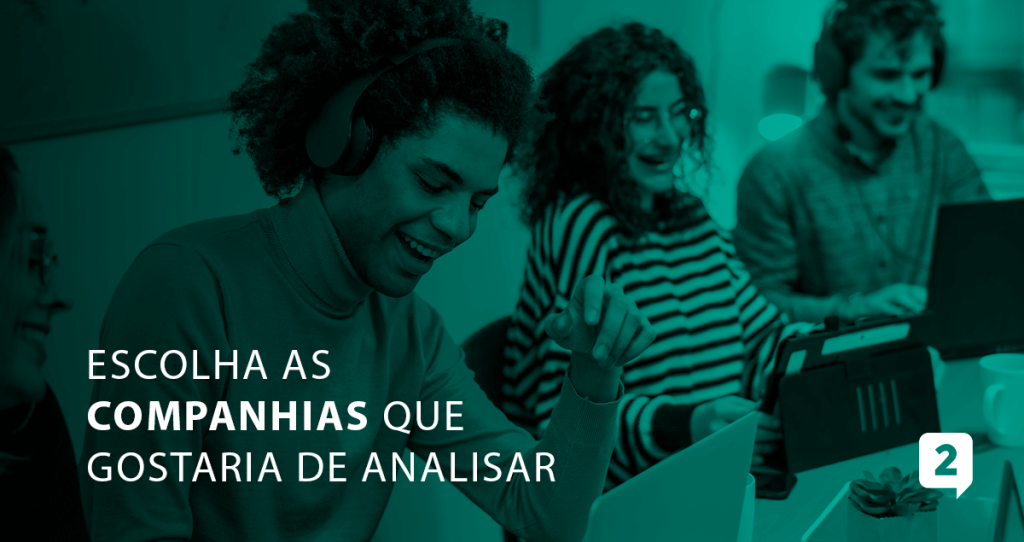 A imagem apresenta uma equipe trabalhando com o seguinte texto descrito "Escolha as companhias que gostaria de analisar".