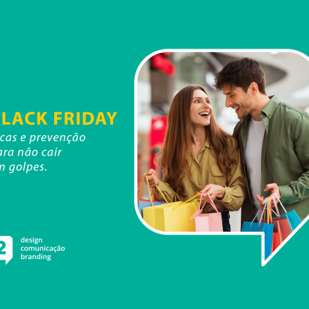 A Imagem apresenta um casal sorridente fazendo compras com a seguinte frase ao lado: "Black Friday - Dicas e prevenção para não cair em golpes."