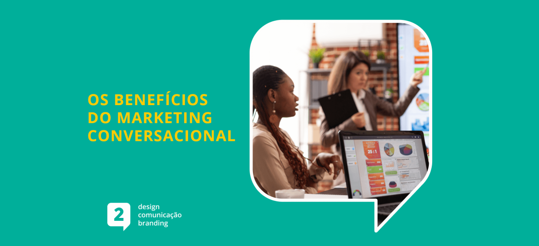 A imagem apresenta um balão de fala com uma imagem de uma equipe trabalhando com a seguinte frase ao lado: "Os Benefícios do Marketing Conversacional"