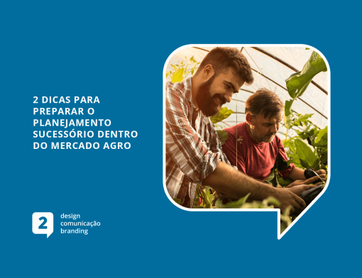 A imagem de capa trás um pai e um filho trabalhando juntos em uma hortaliça com a seguinte frase ao lado: "2 Dicas para preparar o planejamento sucessório dentro do mercado agro"